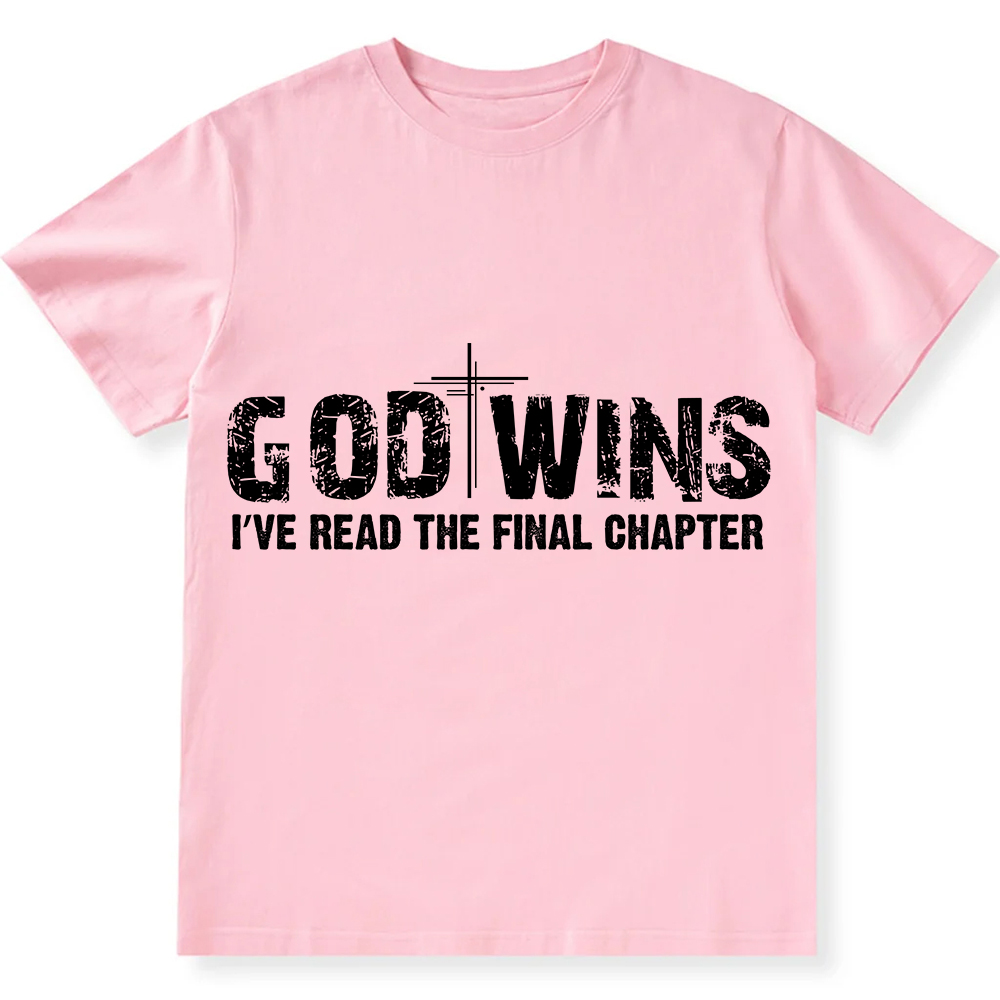 God Wins I’ve Read The Final Chapter  Unisex Fit Cotton T-Shirt wearishow