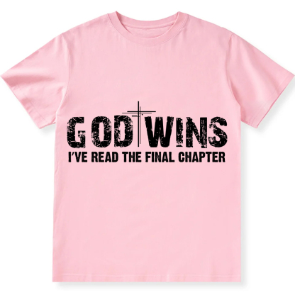 God Wins I’ve Read The Final Chapter  Unisex Fit Cotton T-Shirt wearishow