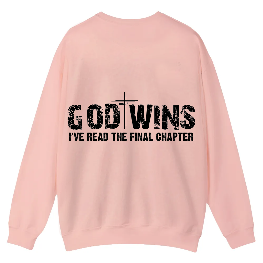 God Wins I’ve Read The Final Chapter  Casual Crewneck Sweatshirt wearishow