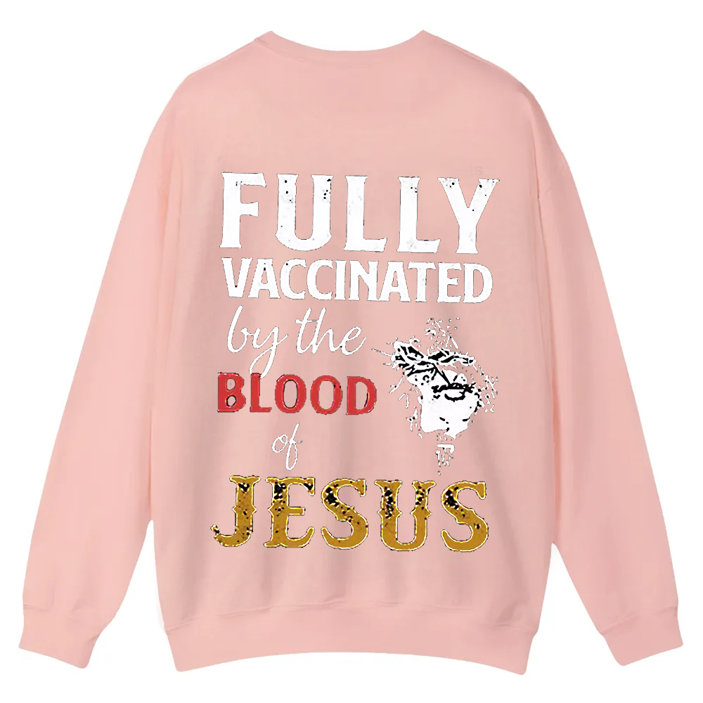 Fully Vaccinated By The Blood Of Jesus Casual Crewneck Sweatshirt wearishow