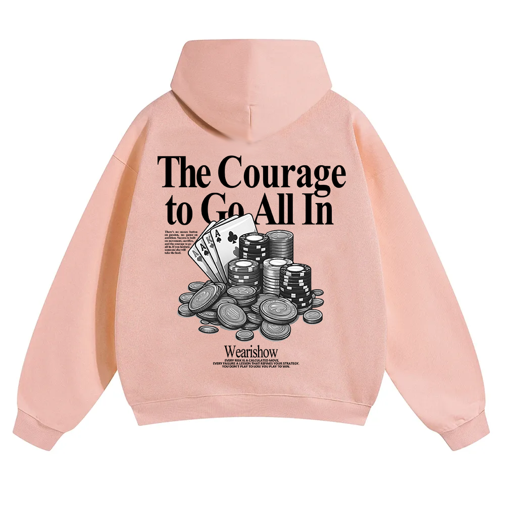 The Courage To Go All In Gamble Unisex Solid Color Hoodie wearishow
