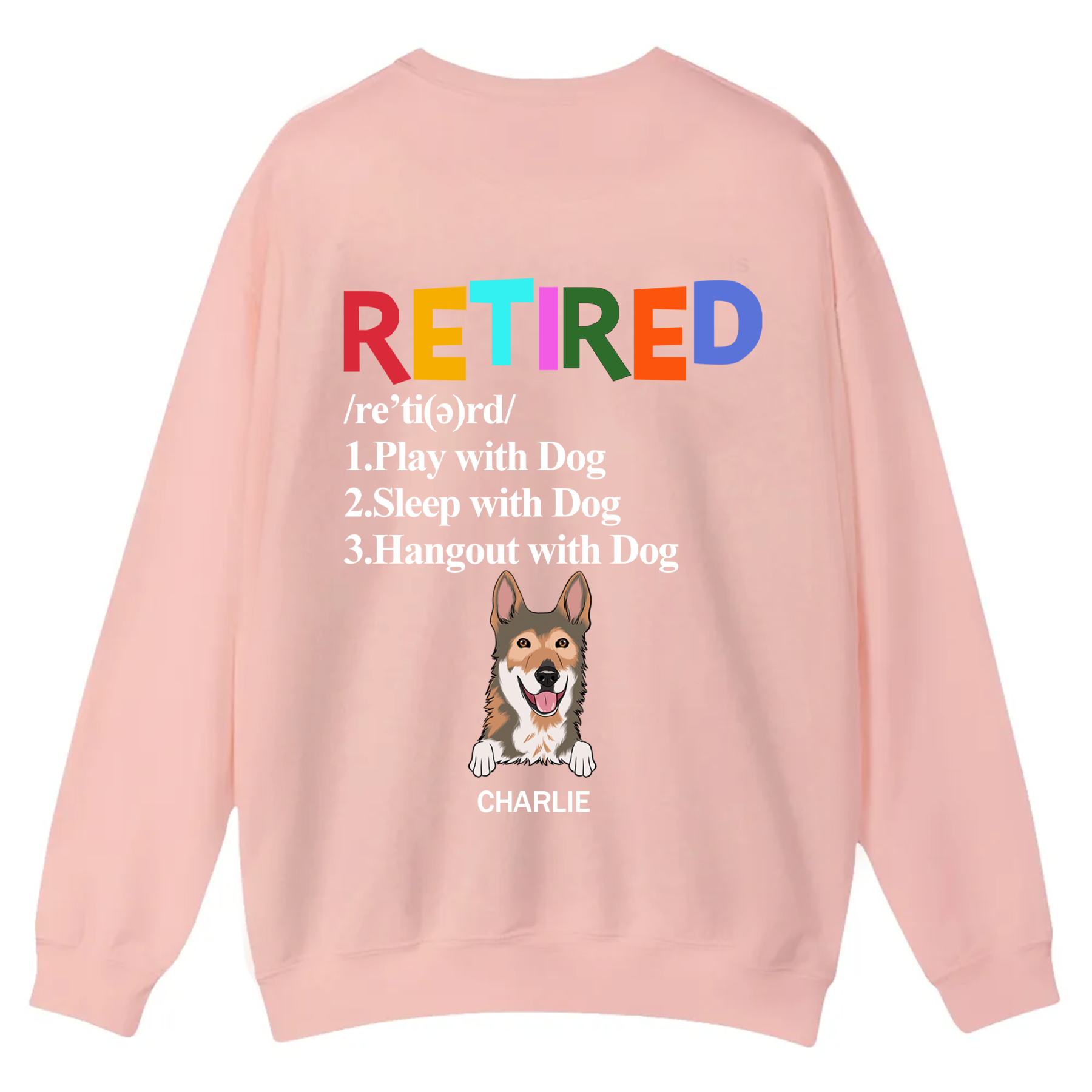 Retired,Play With Dog - Personalized Custom Unisex Casual Crewneck Sweatshirt