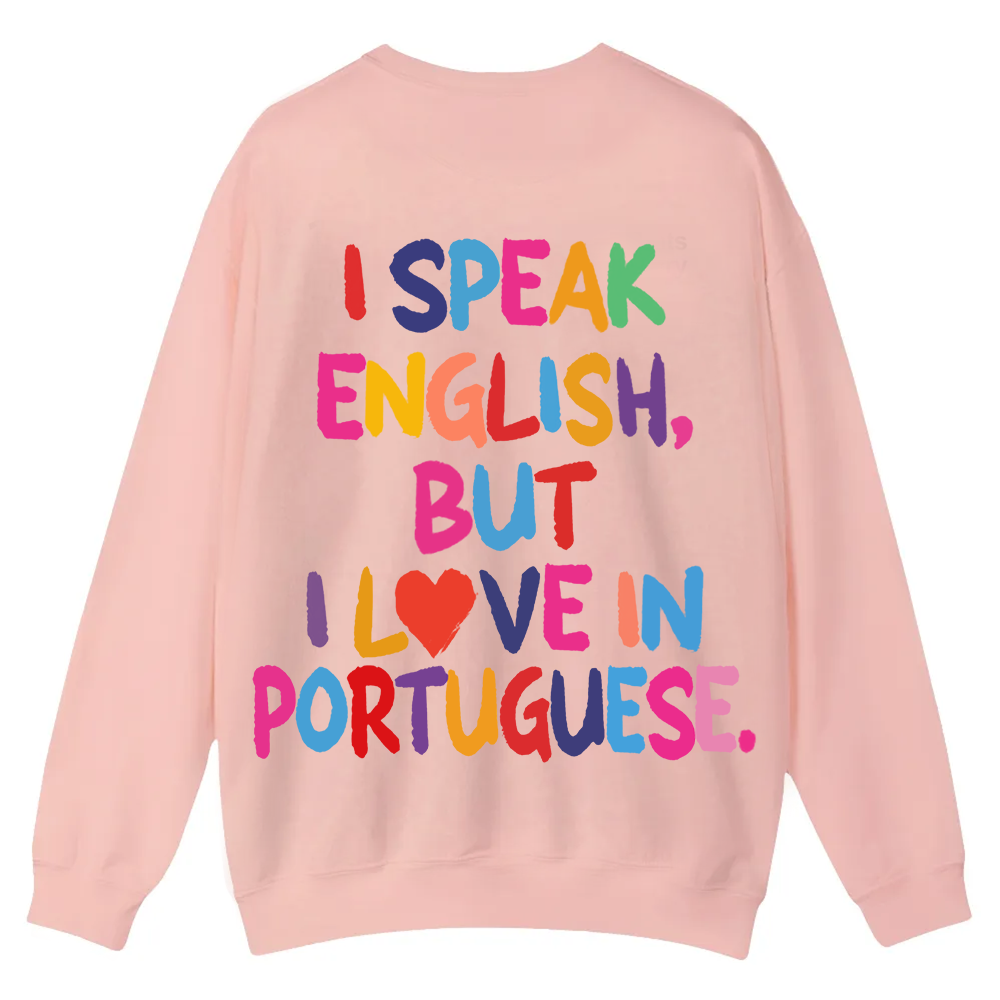 I Speak English But I Love In Portuguese Unisex Fit  Casual Crewneck Sweatshirt wearishow