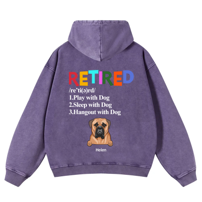 Retired,Play With Dog - Personalized Custom Unisex Washed Hoodie