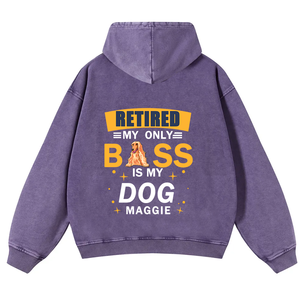 Retired My Only Boss Is My Dog - Personalized Custom Unisex Washed Hoodie