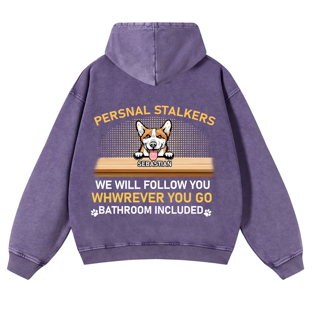 Personal Stalkers We Will Follow You Wherever You Go - Personalized Custom Unisex Washed Hoodie
