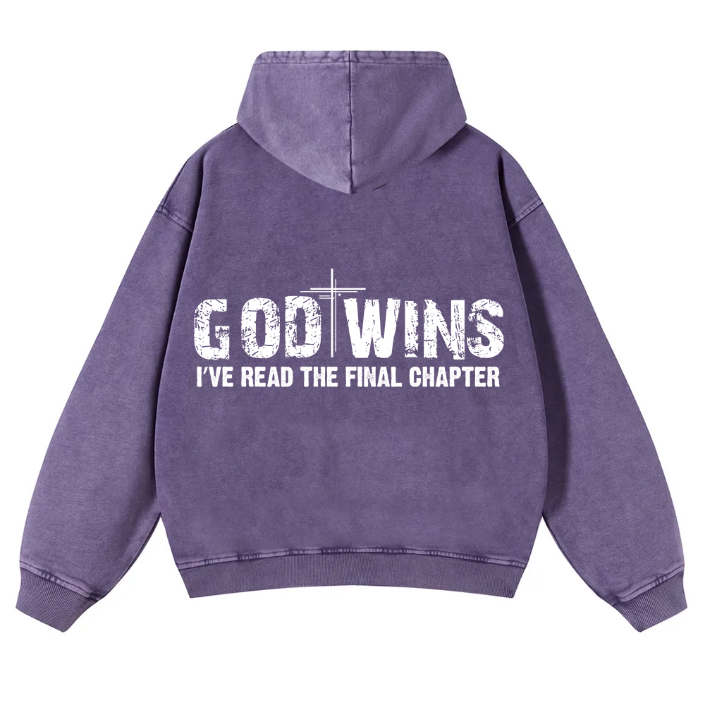 God Wins I’ve Read The Final Chapter  Washed Hoodie wearishow