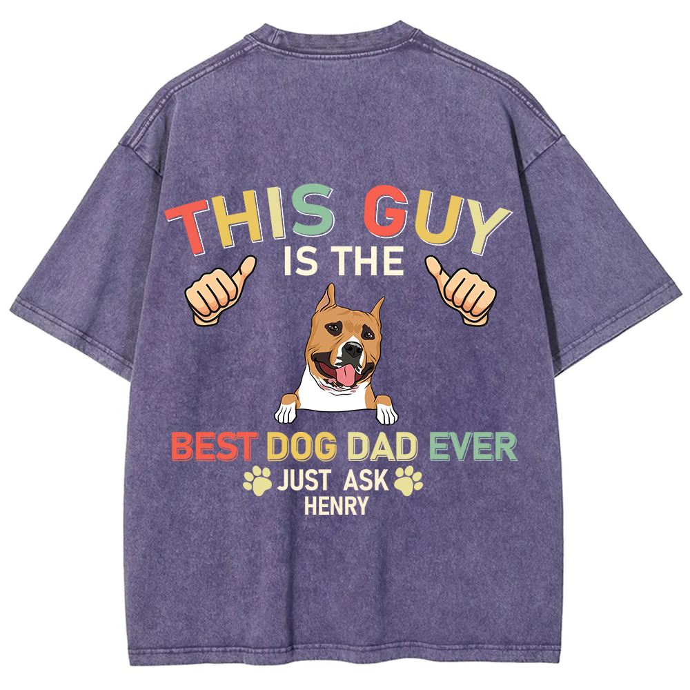 This Guy Is The Best Dog Dad Ever - Personalized Custom Unisex Fit Washed T-Shirt wearishow