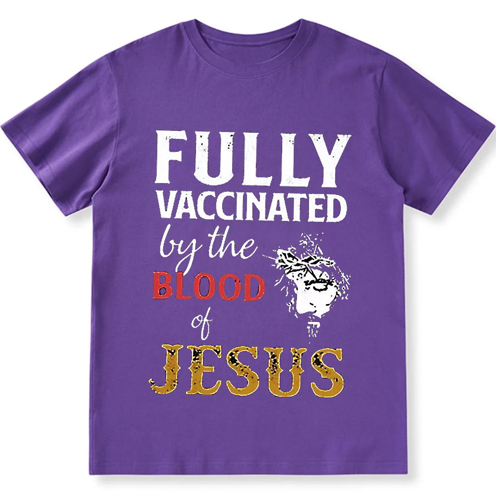 Fully Vaccinated By The Blood Of Jesus Unisex Fit Cotton T-Shirt wearishow