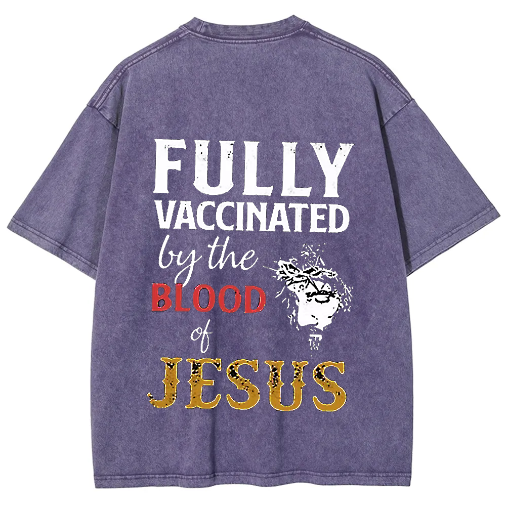 Fully Vaccinated By The Blood Of Jesus Unisex Fit Washed T-Shirt