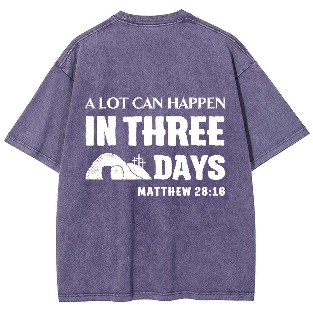 A Lot Can Happen in Three Days Unisex Fit Washed T-Shirt