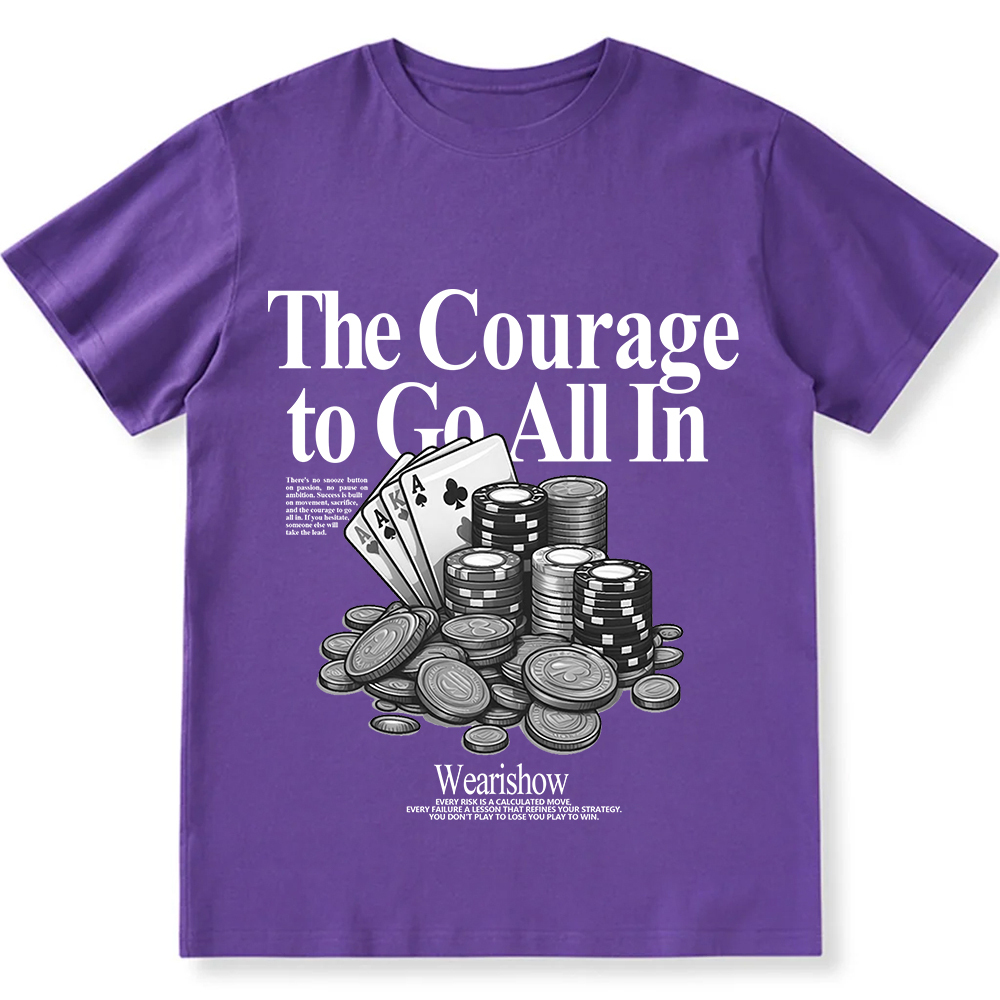The Courage To Go All In Gamble Unisex Fit Cotton T-Shirt wearishow