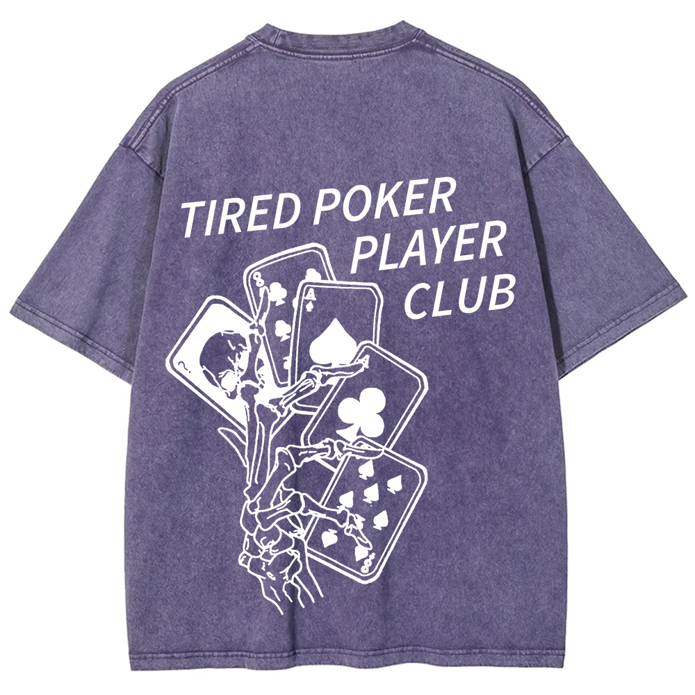Tired Poker Player Club Unisex Fit Washed T-Shirt