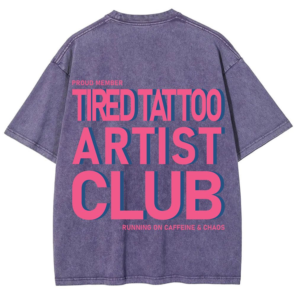 Tired Tattoo Artist Club Unisex Fit Washed T-Shirt