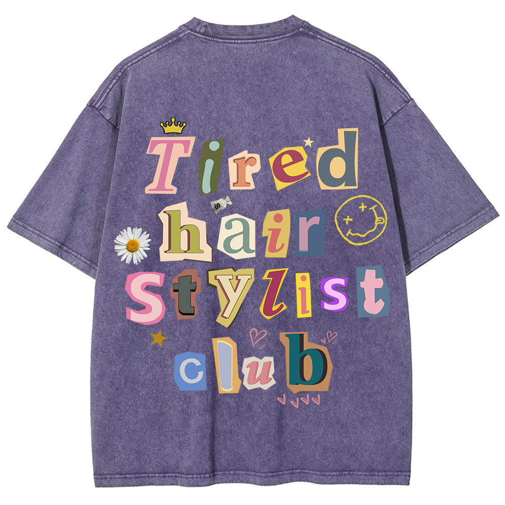 Tired Hair Stylist Club Unisex Fit Washed T-Shirt