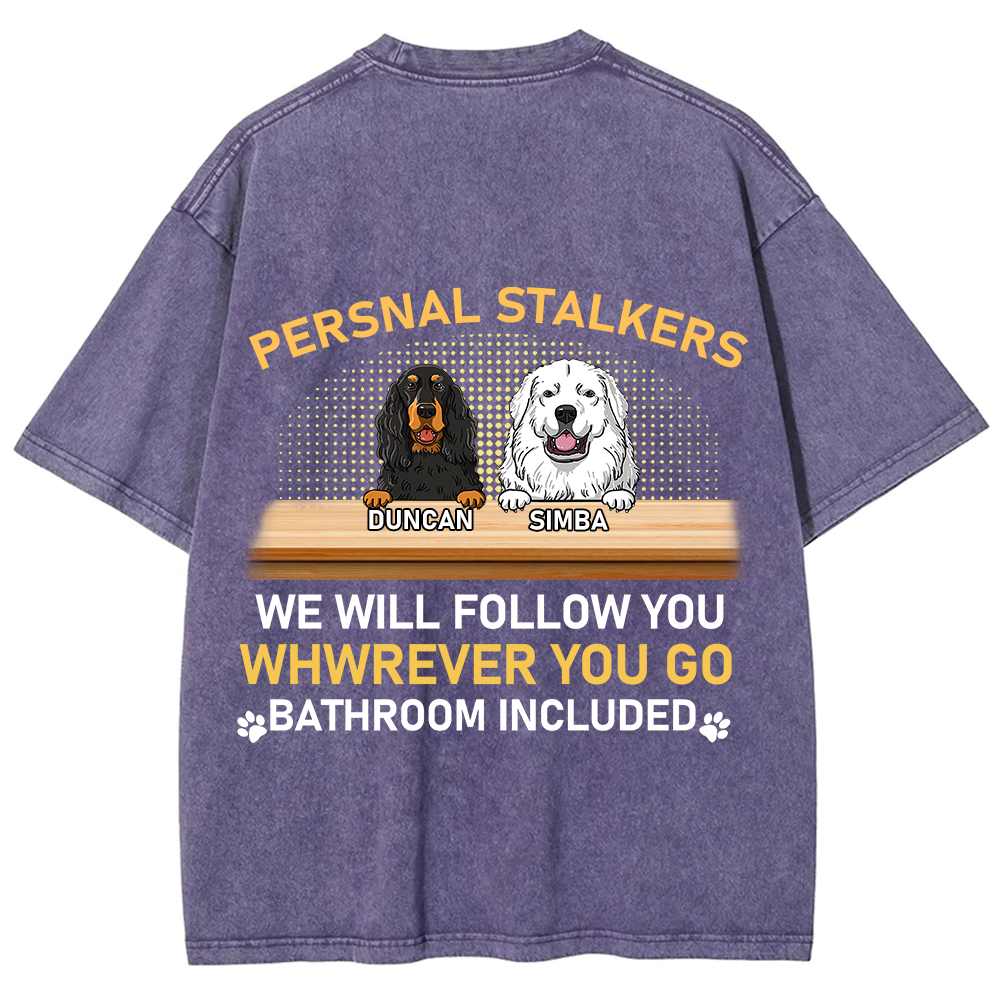 Personal Stalkers We Will Follow You Wherever You Go - Personalized Custom Unisex  Washed T-shirt
