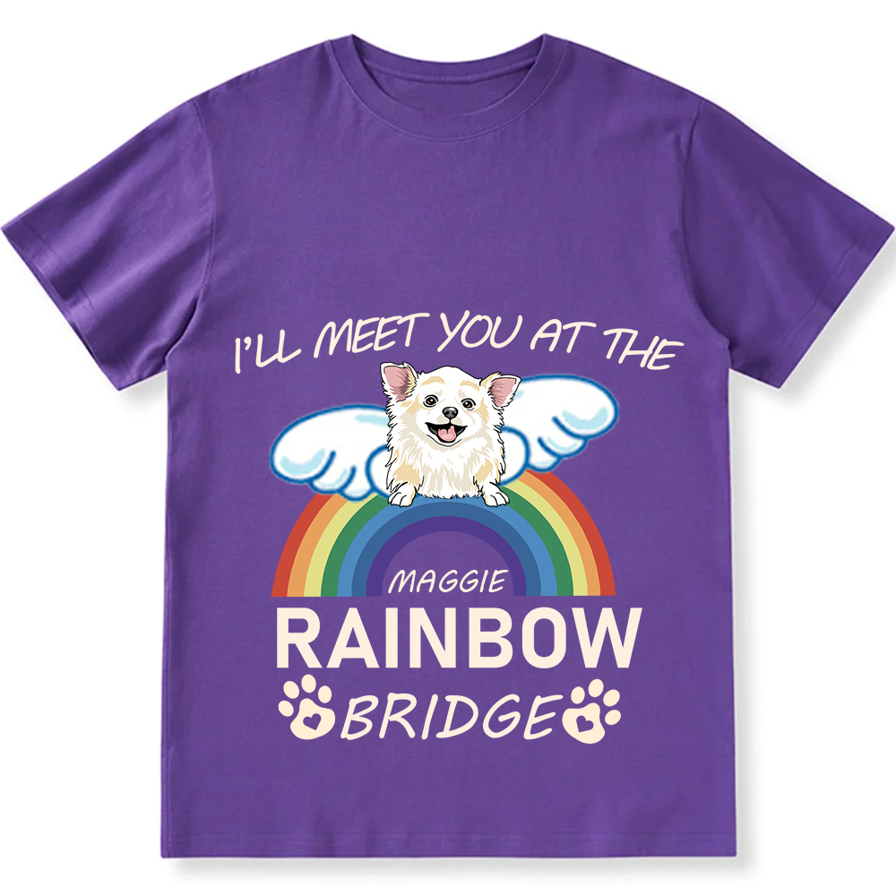 I'll Meet You At The Rainbow Bridge   - Personalized Custom Unisex T-shirt
