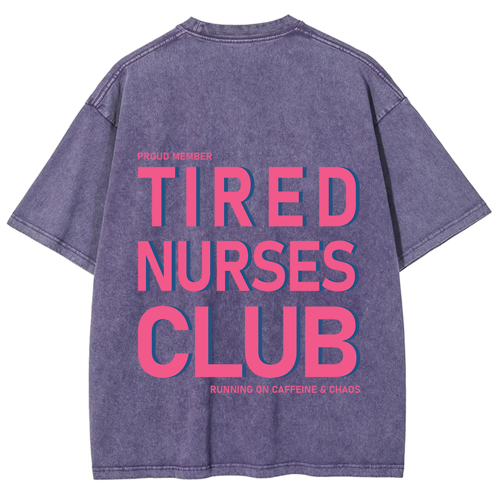 Tired Nurses Club Unisex Fit Washed T-Shirt