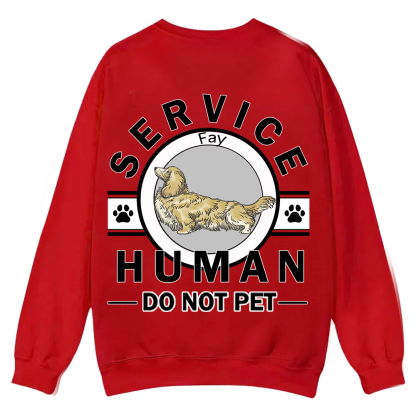 Service Human, Do Not Pet - Personalized Custom Unisex Casual Crewneck Sweatshirt