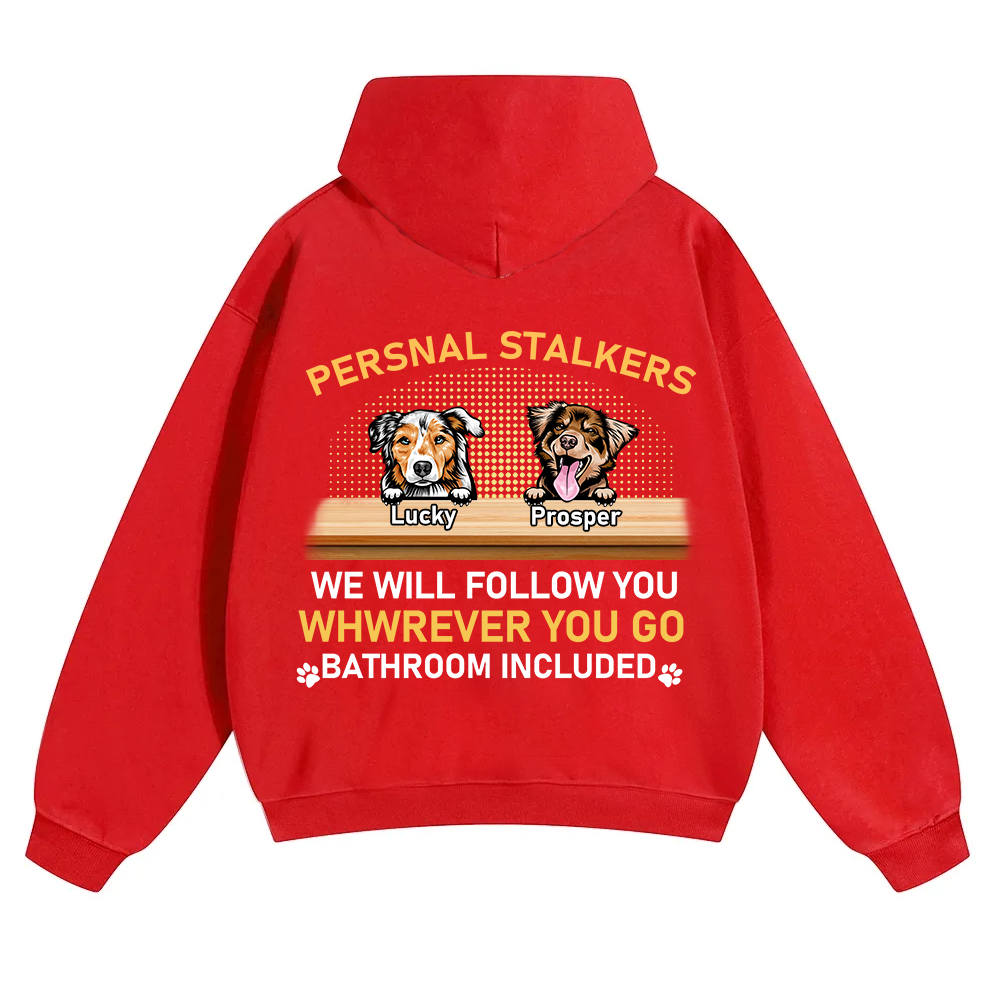 Personal Stalkers We Will Follow You Wherever You Go - Personalized Custom Unisex Hoodie