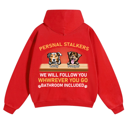Personal Stalkers We Will Follow You Wherever You Go - Personalized Custom Unisex Hoodie