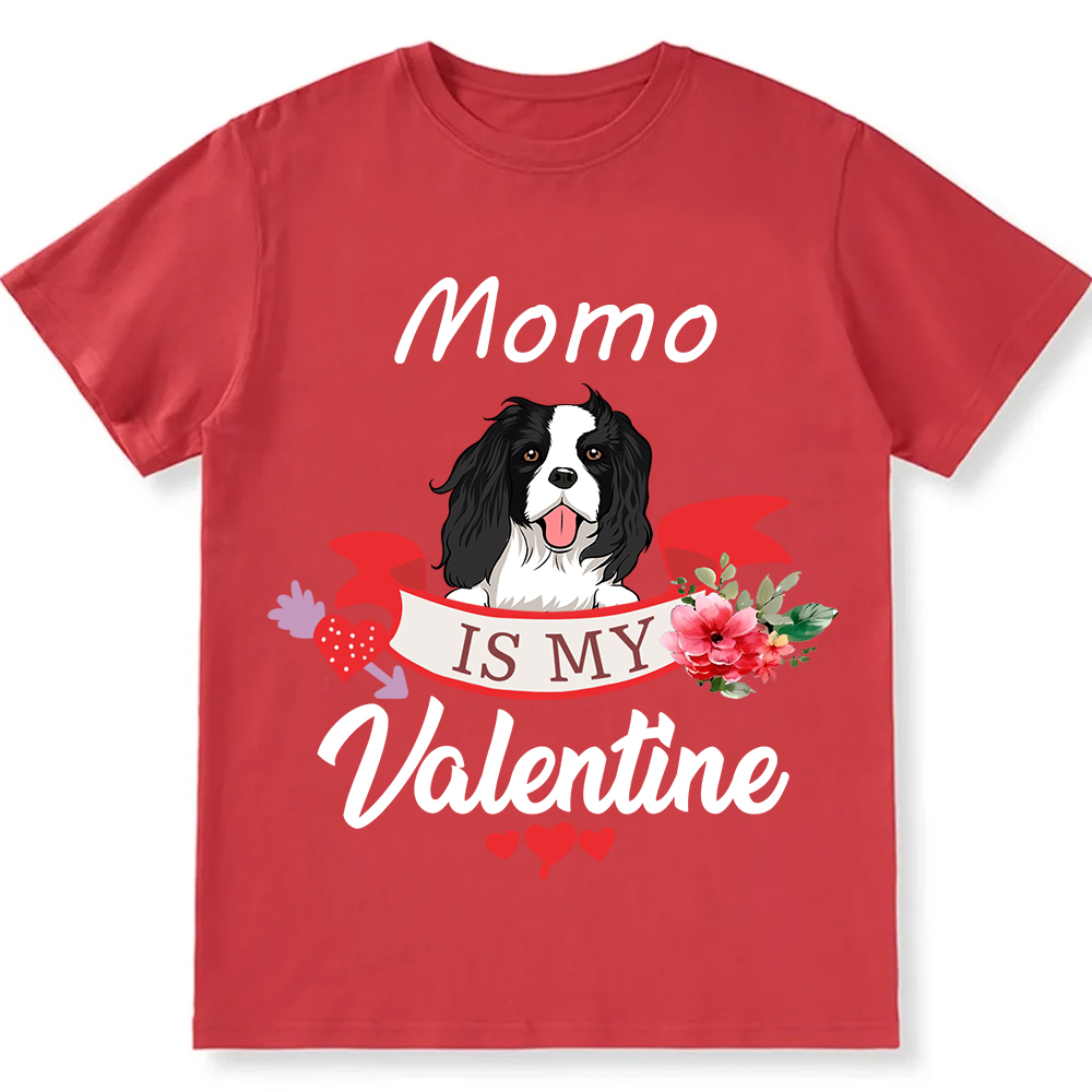 My Dog Is My Valentine Lover - Personalized Custom Unisex T-shirt