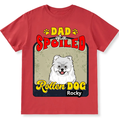 Spoiled Rotten Dog Named - Personalized Custom Unisex T-shirt
