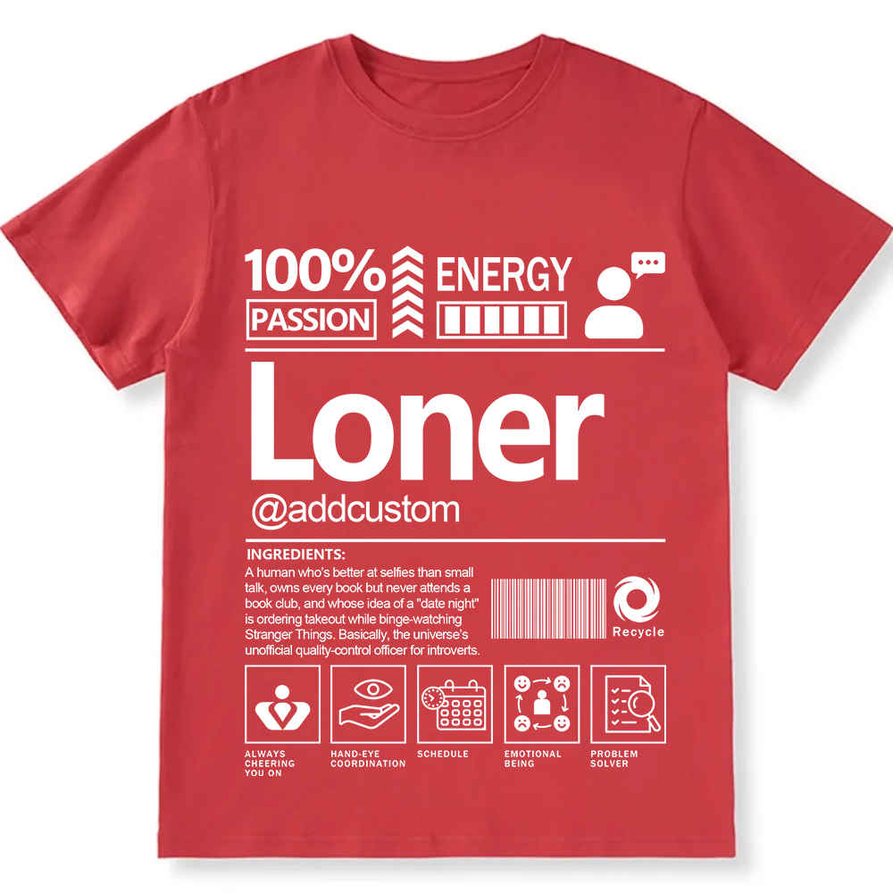 Addcustom Loner Personalized Custom Unisex Fit T-Shirt wearishow