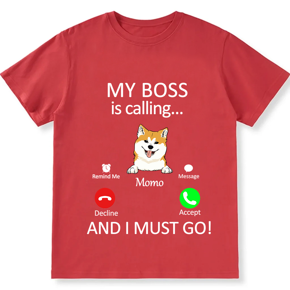 Dog Boss Calling - Personalized Custom Unisex Fit Cotton T-Shirt wearishow