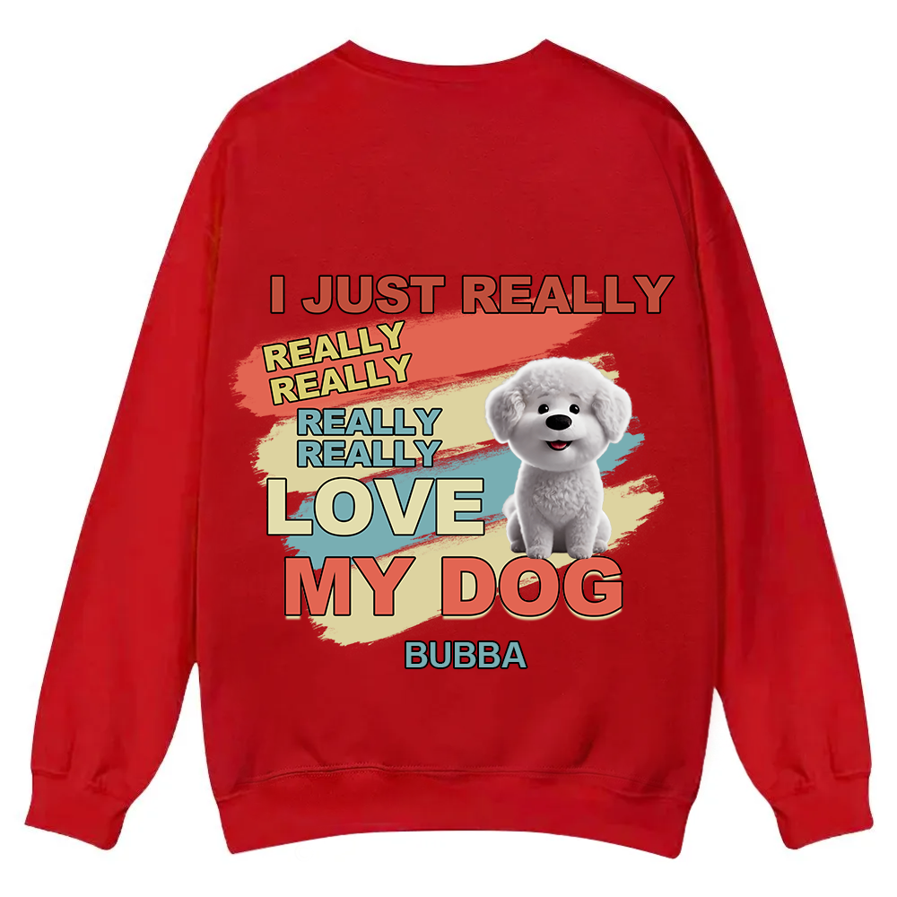 I Just Really Love My Dogs - Personalized Custom Unisex Casual Crewneck Sweatshirt wearishow
