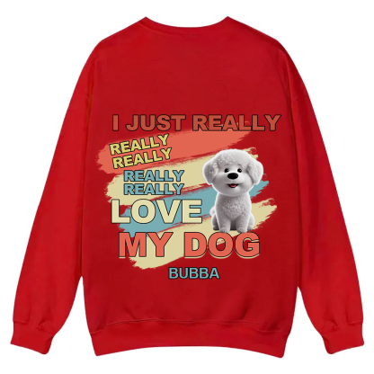 I Just Really Love My Dogs - Personalized Custom Unisex Casual Crewneck Sweatshirt wearishow