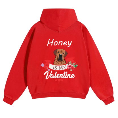 My Dog Is My Valentine Lover - Personalized Custom Unisex Hoodie
