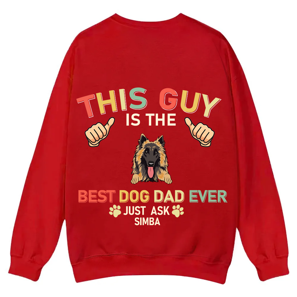 This Guy Is The Best Dog Dad Ever - Personalized Custom Unisex Casual Crewneck Sweatshirt wearishow