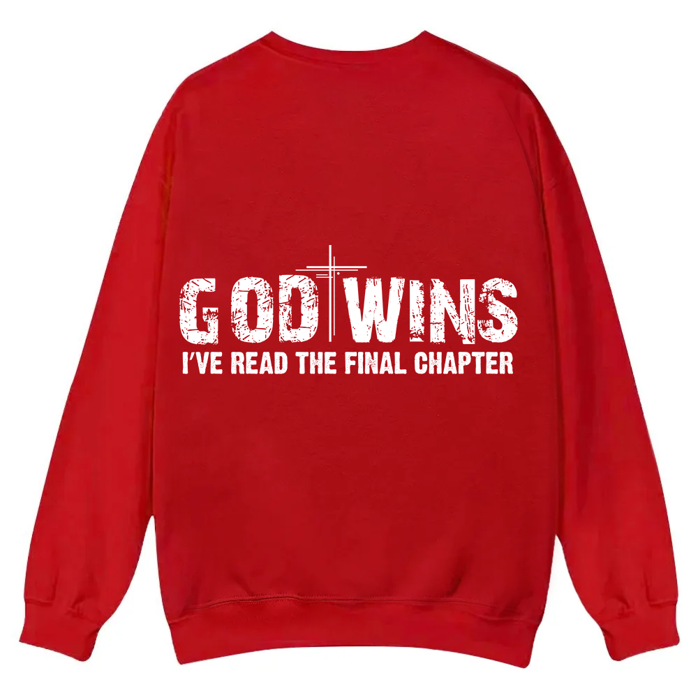 God Wins I’ve Read The Final Chapter  Casual Crewneck Sweatshirt wearishow