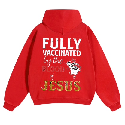 Fully Vaccinated By The Blood Of Jesus Unisex Solid Color Hoodie wearishow