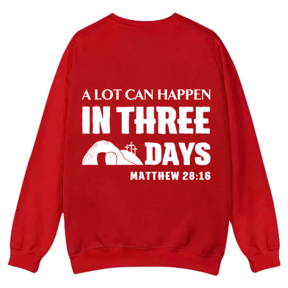 A Lot Can Happen in Three Days Casual Crewneck Sweatshirt wearishow