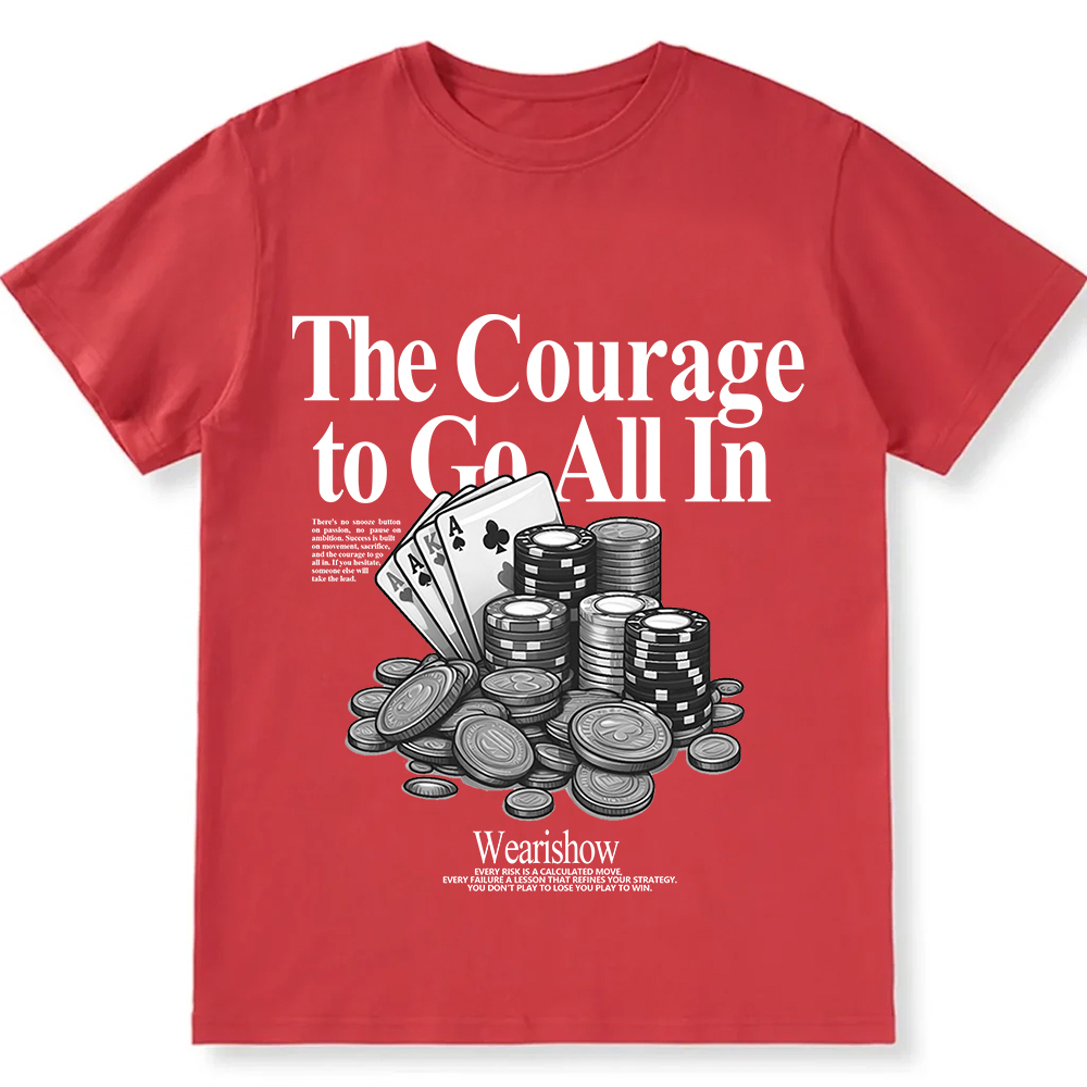 The Courage To Go All In Gamble Unisex Fit Cotton T-Shirt wearishow