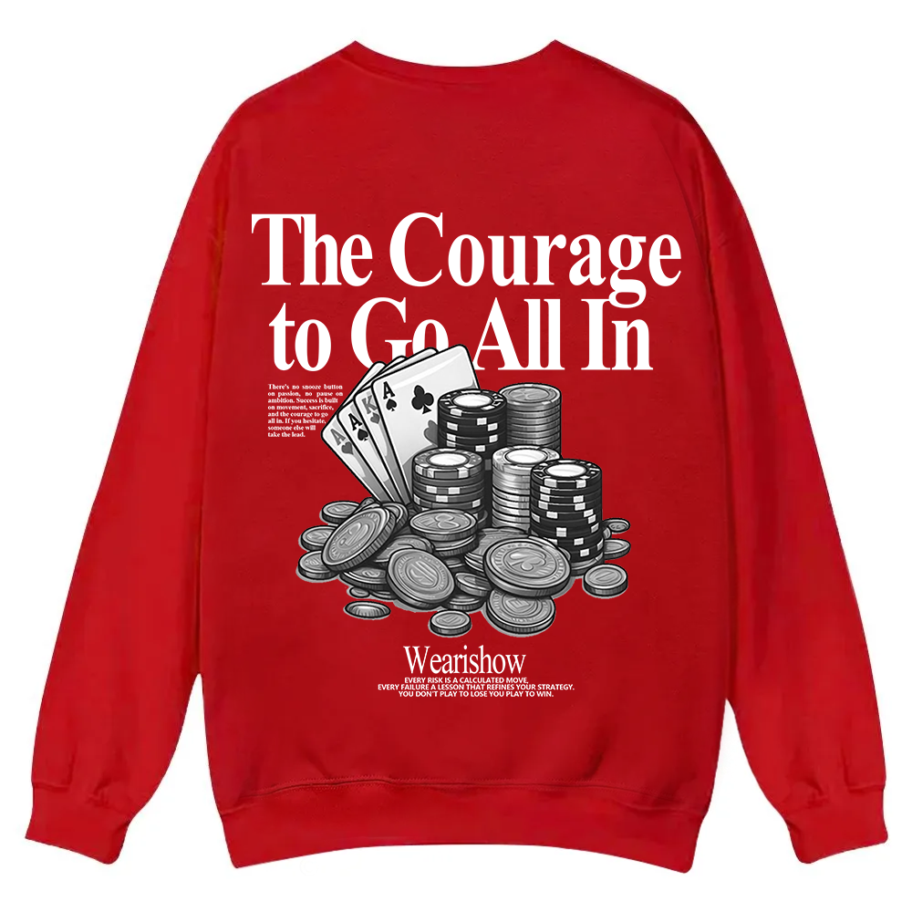 The Courage To Go All In Gamble Casual Crewneck Sweatshirt wearishow