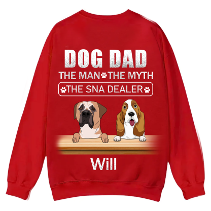Dog Dad The Man The Myth The Snack Dealer - Personalized Custom Unisex Casual Crewneck Sweatshirt