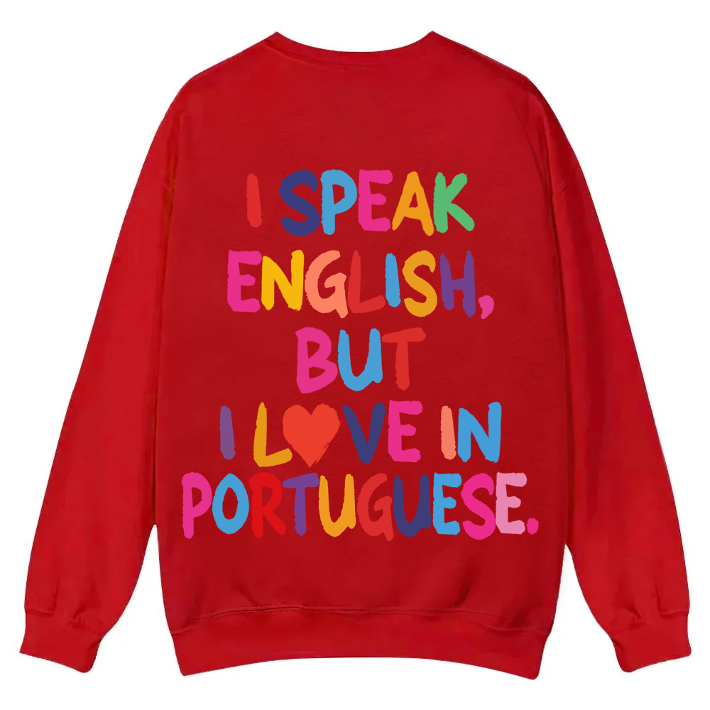 I Speak English But I Love In Portuguese Unisex Fit  Casual Crewneck Sweatshirt wearishow