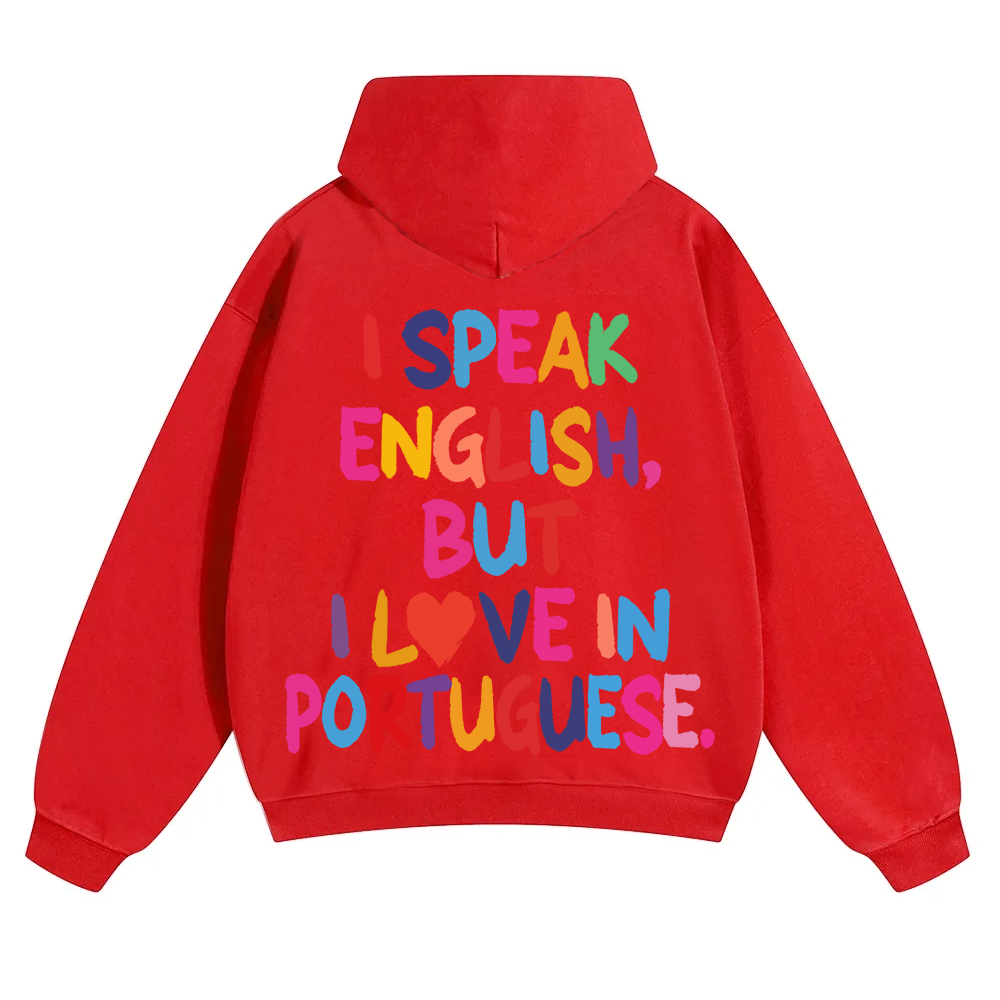 I Speak English But I Love In Portuguese Unisex Fit Color Hoodie wearishow