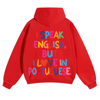 I Speak English But I Love In Portuguese Unisex Fit Color Hoodie wearishow
