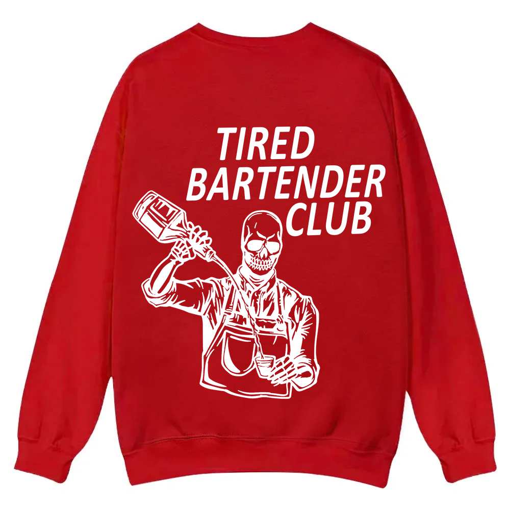 Tired Bartender Club Unisex Fit  Casual Crewneck Sweatshirt wearishow