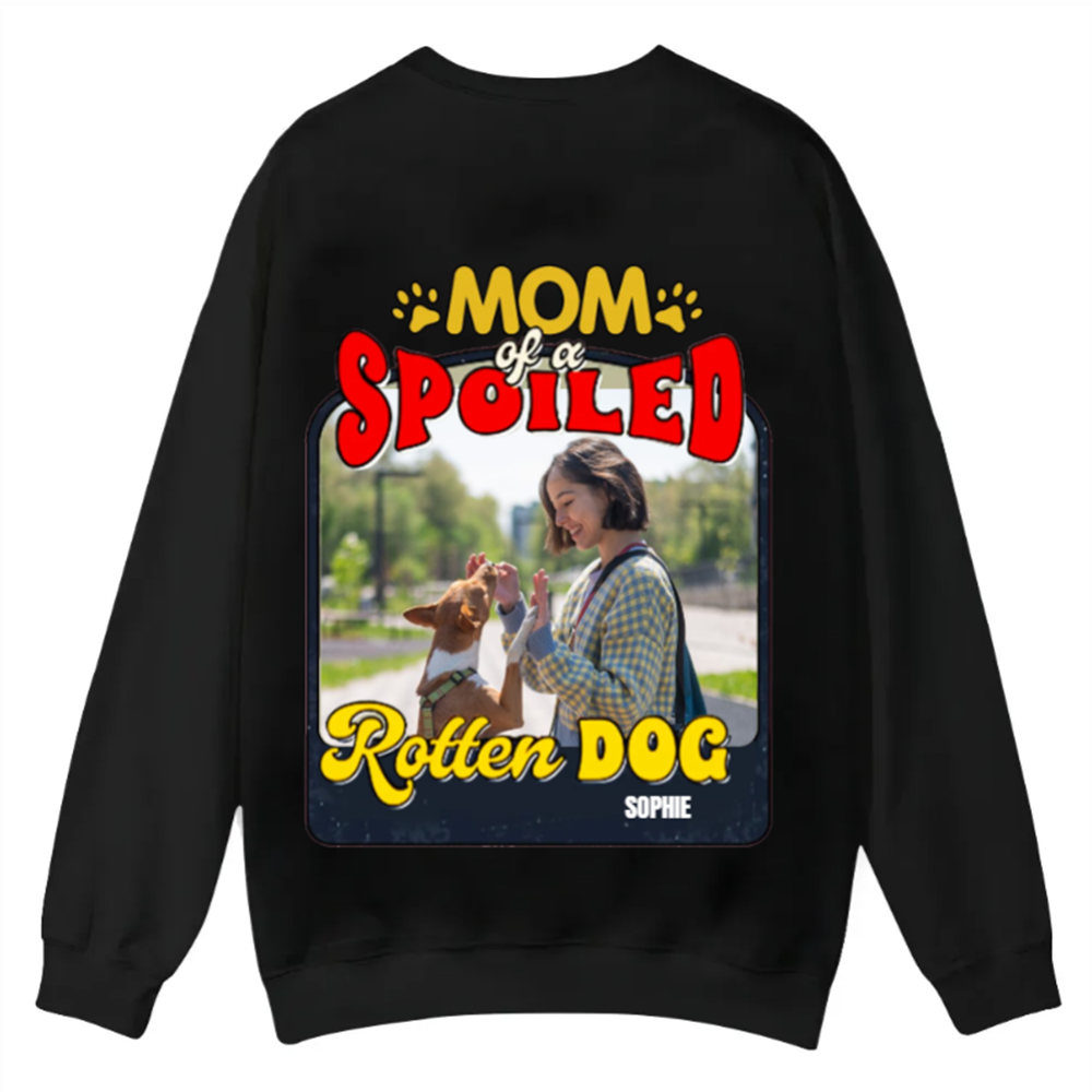 Spoiled Rotten Dog Named - Personalized Custom Unisex Casual Crewneck Sweatshirt