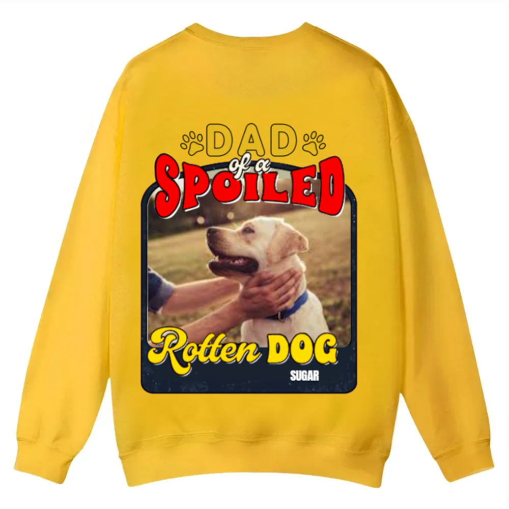 Spoiled Rotten Dog Named - Personalized Custom Unisex Casual Crewneck Sweatshirt