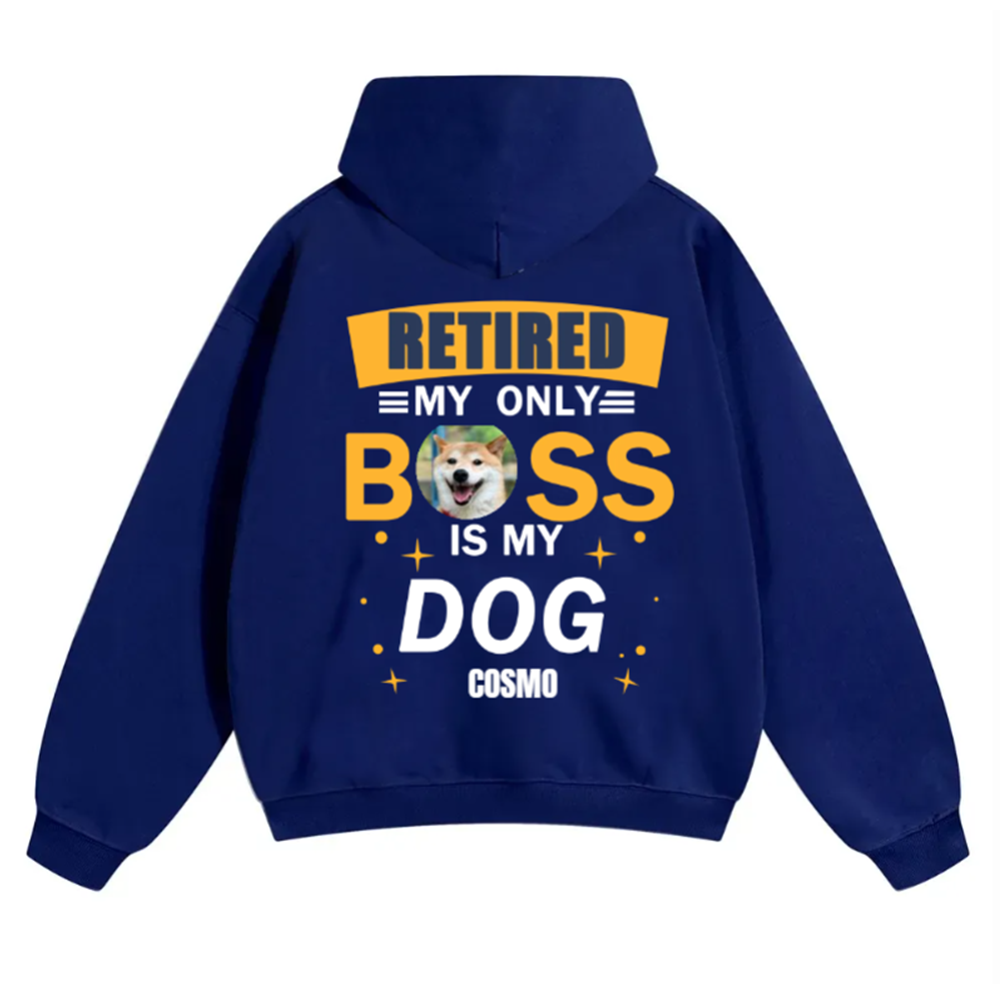 Retired My Only Boss Is My Dog - Personalized Custom Unisex Hoodie