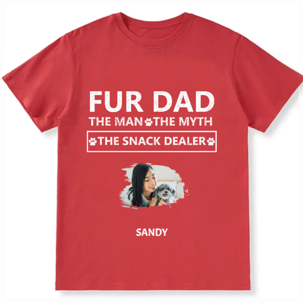 Fur Dad The Man The Myth The Snack Dealer  - Personalized Custom Unisex   T-shirt