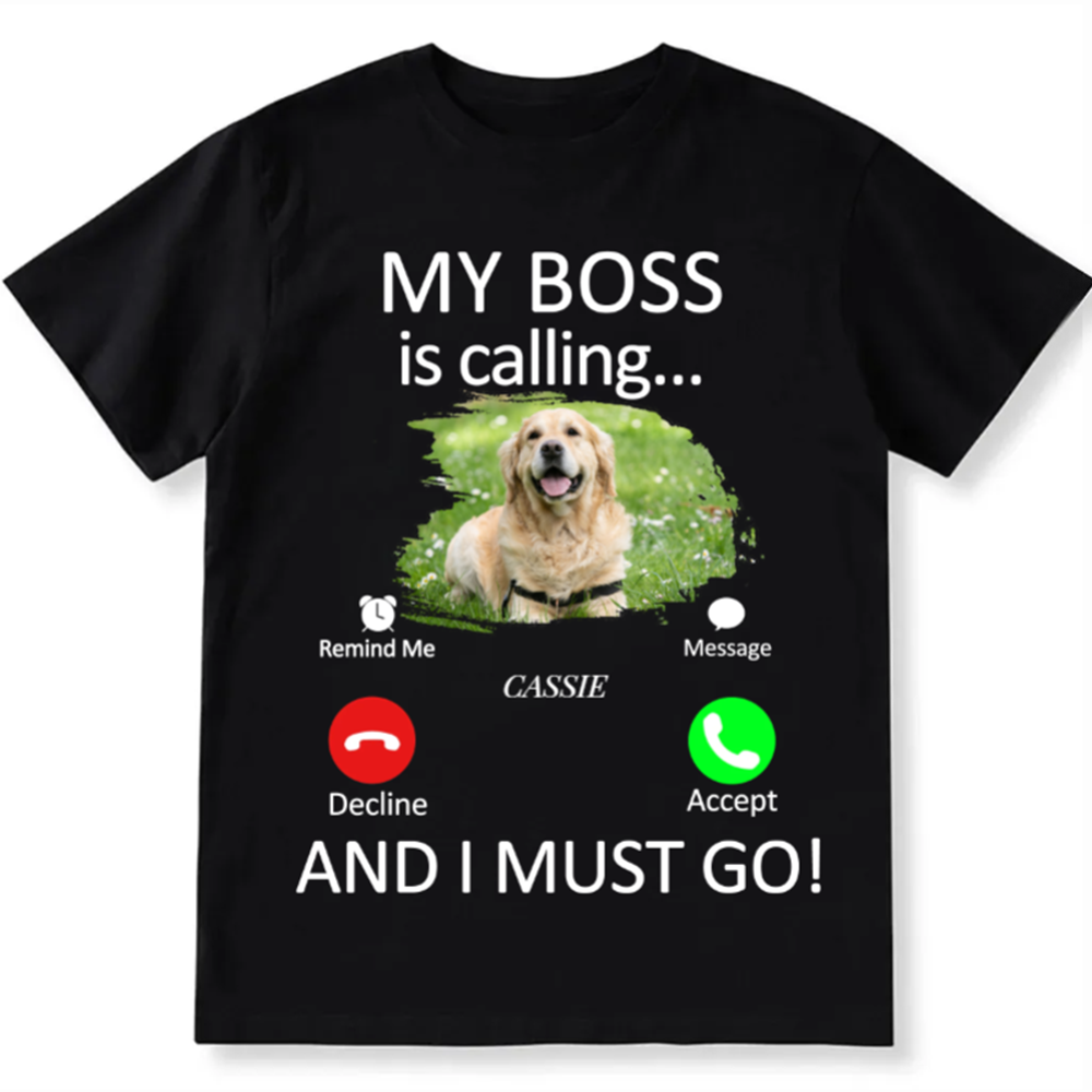 Dog Boss Calling - Personalized Custom Unisex Fit Cotton T-Shirt wearishow