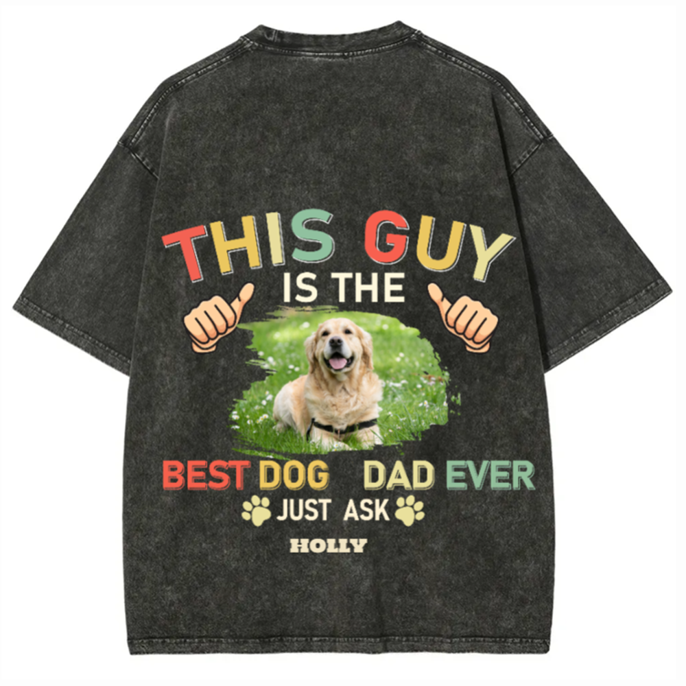 This Guy Is The Best Dog Dad Ever - Personalized Custom Unisex Fit Washed T-Shirt wearishow