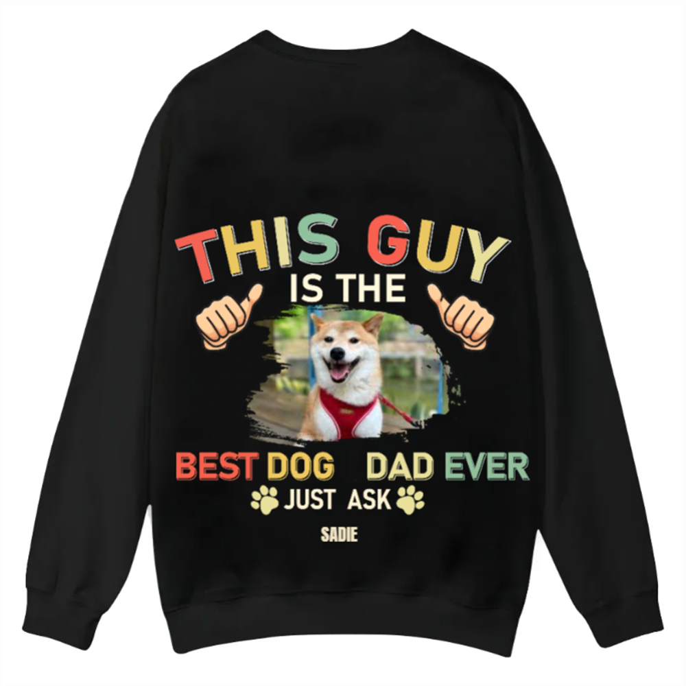 This Guy Is The Best Dog Dad Ever - Personalized Custom Unisex Casual Crewneck Sweatshirt wearishow